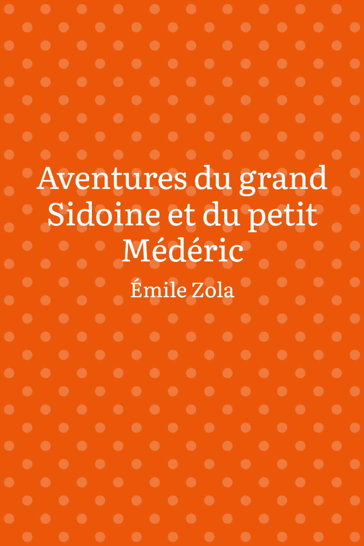 Aventures du grand Sidoine et du petit Médéric